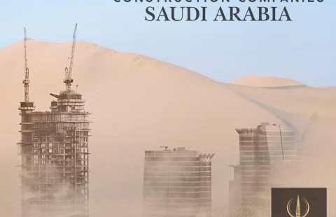 Construction Companies in Saudi Arabia